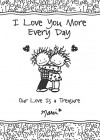 I Love You More Every Day: Our Love Is a Treasure - Marci