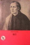 Mati : roman v dveh delih - Maxim Gorky, Vladimir Levstik, Vera Brnčič