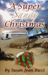 A Super Sandy Christmas (Susan Jean Ricci's Christmas Shorts) - Susan Jean Ricci