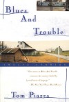 Blues and Trouble: Twelve Stories - Tom Piazza
