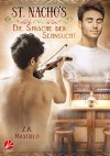 Die Sprache der Sehnsucht (St. Nacho's 1) - Z.A. Maxfield