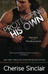 Protecting His Own (Masters of the Shadowlands) (Volume 11) - Cherise Sinclair