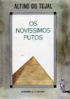 Os Novíssimos Putos - Altino do Tojal