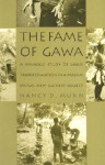 The Fame of Gawa: A Symbolic Study of Value Transformation in a Massim Society - Nancy D. Munn