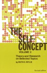 The Self-Concept: Revised Edition, Volume 2, Theory and Research on Selected Topics - Ruth C. Wylie, Susan S. Cowles, Peggy J. Miller