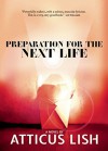 Preparation for the Next Life - Atticus Lish