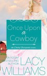 Once Upon a Cowboy: contemporary fairy tale romance (Cowboy Fairytales Book 1) - Lacy Williams