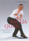 Bagua Quan Foundation Training - He Jinghan, David Alexander