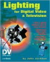 Lighting for Digital Video and Television - John Jackman