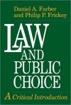 Law and Public Choice: A Critical Introduction - Philip P. Frickey