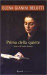 Prima Della Quiete: Storia Di Italia Donati - Elena Gianini Belotti