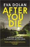 After You Die (Zigic & Ferreira) - Eva Dolan