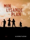 Min lysande plan - Katherine Paterson, Maria Stolpe