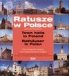 Ratusze w Polsce = Town halls in Poland - Janusz Rosikoń