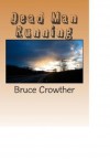 Dead Man Running - Bruce Crowther