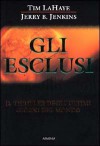 Gli esclusi - Tim LaHaye, Jerry R. Jenkins, Fiorenza Pirovano, Antonella Turconi