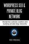 WORDPRESS SEO and PRIVATE BLOG NETWORK training bundle: Wordpress website creation and building private blog networks - Red M