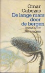 De lange mars door de bergen: roman uit Nicaragua - Omar Cabezas, Dick Bloemraad