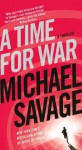 A Time for War: A Thriller by Savage, Michael (July 30, 2013) Mass Market Paperback - Michael Savage