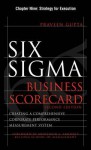 Six SIGMA Business Scorecard, Chapter 9 - Strategy for Execution - Praveen Gupta