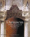 Damascus: Hidden Treasures of the Old City - Brigid Keenan