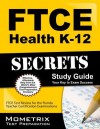 FTCE Health K-12 Secrets Study Guide: FTCE Test Review for the Florida Teacher Certification Examinations - Ftce Exam Secrets Test Prep Team