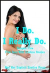 I Do. I Really Do. Volume Five: Five Sexy Wife Erotica Stories - Fran Diaz, Jeanna Yung, Molly Synthia, Francine Forthright, Andrea Tuppens
