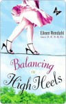 Balancing in High Heels - Eileen Rendahl