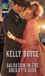 Salvation in the Sheriff's Kiss (Mills & Boon Historical) - Kelly Boyce