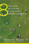 8 Keys to Building Your Best Relationships (8 Keys to Mental Health) - Daniel A Hughes, Babette Rothschild