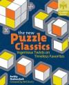 The New Puzzle Classics: Ingenious Twists on Timeless Favorites - Serhiy Grabarchuk, Will Shortz, Serhiy Grabarchuk, JR.