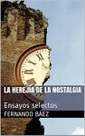 La herejía de la nostalgia: Ensayos selectos (Spanish Edition) - Fernando Báez