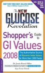 The New Glucose Revolution Shopper's Guide to GI Values 2008: The Authoritative Source of Glycemic Index Values for More Than 1000 Foods (Glucose Revolution) - Kaye Foster-Powell