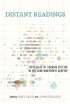 Distant Readings: Topologies of German Culture in the Long Nineteenth Century - Matt Erlin, Lynne Tatlock