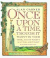 Once Upon a Time - Alan Garner