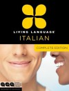 Living Language Italian, Complete Edition: Beginner through advanced course, including 3 coursebooks, 9 audio CDs, and free online learning - Living Language