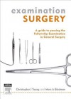 Examination Surgery: A Guide to Passing the Fellowship Examination in General Surgery - Christopher Young, Marc A Gladman