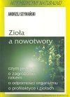 Zioła a nowotwory : czym jest rak, o zagrożeniu rakiem, o odporności organizmu, o profilaktyce i ziołach - Andrzej Szymański