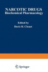 Narcotic Drugs: Biochemical Pharmacology - Doris Clouet