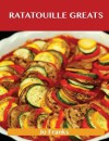 Ratatouille Greats: Delicious Ratatouille Recipes, the Top 29 Ratatouille Recipes - Jo Franks