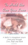 To Hold the One You Love - John Schiller