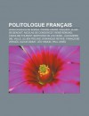 Politologue Fran Ais: Jean-Charles de Borda, Pierre-Andr Taguieff, Alain de Benoist, Nicolas de Condorcet, Ren R Mond, Caroline Fourest - Source Wikipedia