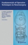 Fundamentals of Operative Techniques in Neurosurgery - E. Connolly, Guy M. McKhann, Judy Huang, Tanvir Choudhri, Ricardo Komotar, J Mocco, Tanvir F. Choudhri, Ricardo J Komotar