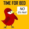 Children's Book: Time for Bed (No It's Not!) [Bedtime Stories for Kids] - V Moua