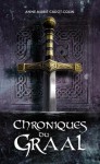 Chroniques du Graal - Anne-Marie Cadot-Colin