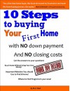 10 Steps to Buying Your First Home With No Down Payment and No Closing Costs - M.G. West, Will West