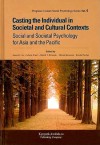 Casting the Individual in Societal and Cultural Contexts: Social and Societal Psychology for Asia and the Pacific - James H. Liu