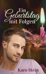 Ein Geburtstag mit Folgen: Eine Coming Out Kurzgeschichte - Karo Stein