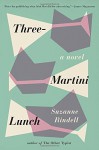 Three-Martini Lunch - Suzanne Rindell