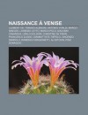 Naissance à Venise: Clément Xiii, Tomaso Albinoni, Antonio Vivaldi, Marco Sanudo, Lorenzo Lotto, Marco Polo, Giacomo Casanova, Carlo Goldoni (French Edition) - Livres Groupe